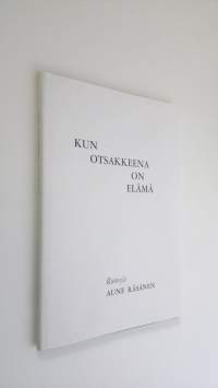 Kun otsakkeena on elämä (signeerattu)