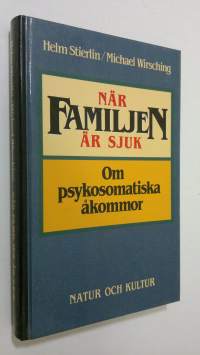 När familjen är sjuk : om psykosomatiska åkommor