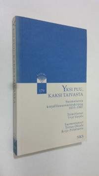 Yksi puu, kaksi taivasta : suomalaisia kirjallisuusväitöskirjoja 1833-1847