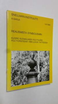 Realismista symbolismiin : Kuopio suomalaisen kulttuurin polttopisteenä 1890-luvun taitteessa