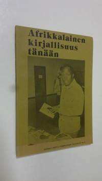 Afrikkalainen kirjallisuus tänään : Raportti Suomen Unesco-toimikunnan seminaarista