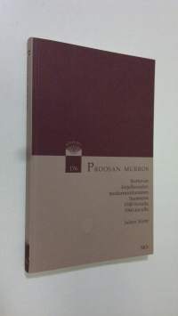 Proosan murros : kertovan kirjallisuuden modernisoituminen Suomessa 1940-luvulta 1960-luvulle (signeerattu)