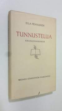 Tunnustelua : kirjallisuusesseitä