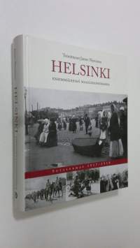 Helsinki ensimmäisessä maailmansodassa : sotasurmat 1917-1918 (ERINOMAINEN)