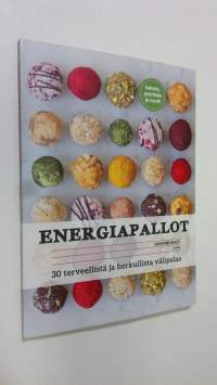 Energiapallot : 30 terveellistä ja herkullista välipalaa (ERINOMAINEN)