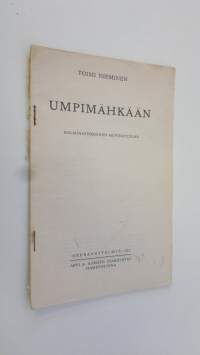 Umpimähkään : Kolminäytöksinen huvinäytelmä