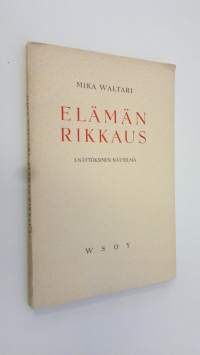 Elämän rikkaus : 3-näytöksinen näytelmä