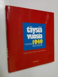 Täysiä vuosia : vuoden 1949 muotokuva