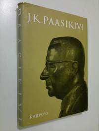 J. K. Paasikivi : itsenäisyys - rauha - valtiollinen sivistys