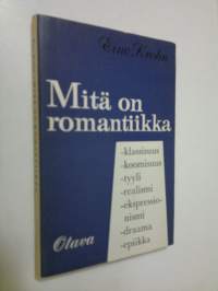 Mitä on romantiikka - klassisuus - tyylirealismi - ekspressionismi - draama - etiikka (epiikka) jne (ERINOMAINEN)