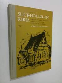 Suur-Hollolan kirja : Lahden, Hollolan, Nastolan, Asikkalan, Kosken H1, Orimattilan kotiseutulukemisto