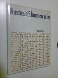Kustaa oli kunnon mies : Tampere 200
