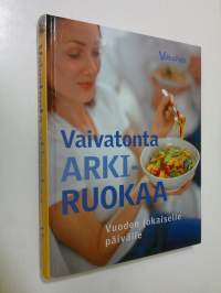 Vaivatonta arkiruokaa vuoden jokaiselle päivälle