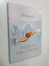 Meillä on vain toisemme