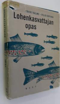 Lohenkasvattajan opas : lohikalojen lammikkoviljely