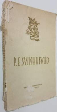 P E Svinhufvud : Suomen vapaustaistelun merkkimies (kuvitettu)