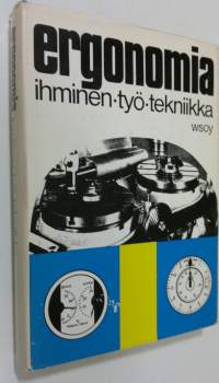 Ergonomia : ihminen : työ : tekniikka