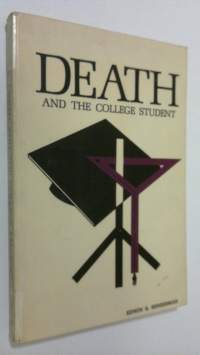 Death and the college student : a collection of brief essays on death and suicide by Harvard Youth