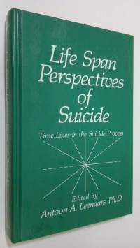 Life Span Perspectives of Suicide : time-lines in the suicide process