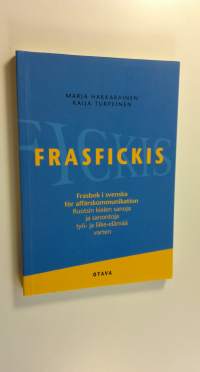 Frasfickis : frasbok i svenska för affärskommunikation : ruotsin kielen sanoja ja sanontoja työ- ja liike-elämää varten (UUSI)