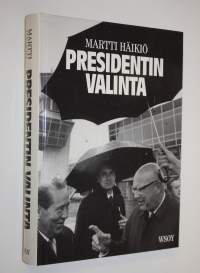 Presidentin valinta : miten valtionpäämiehet on Suomessa valittu, millaisiin poikkeusmenetelmiin valinnoissa on turvauduttu ja miksi presidentin toimikautta jatke...