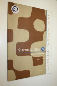 Äidinkieli ja kirjallisuus 5 Kurssivihko : Teksti, tyyli ja konteksti