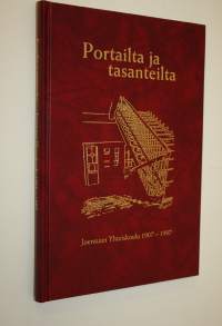 Portailta ja tasanteilta : Joensuun yhteiskoulu 1907-1997