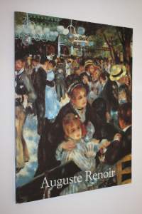 Pierre-Auguste Renoir 1841-1919 : unelma sopusoinnusta