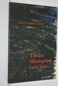 Tähdet lähempänä kuin hän : runoja