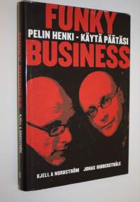 Funky business : pelin henki - käytä päätäsi