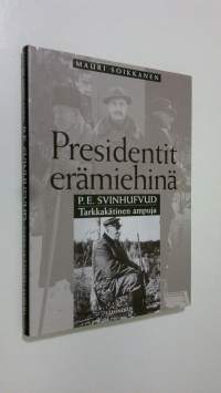 P. E. Svinhufvud : Tarkkakätinen ampuja