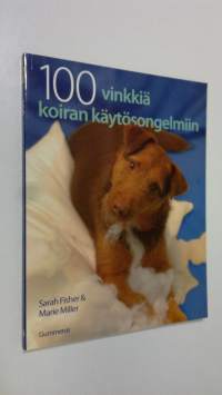 100 vinkkiä koiran käytösongelmiin (ERINOMAINEN)