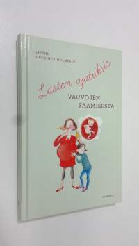 Lasten ajatuksia vauvojen saamisesta