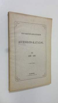 Universitets-bibliotekets Accessions-Katalog IX 1890-1892