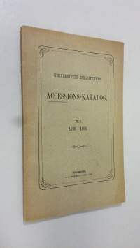 Universitets-bibliotekets Accessions-Katalog XI 1896-1898