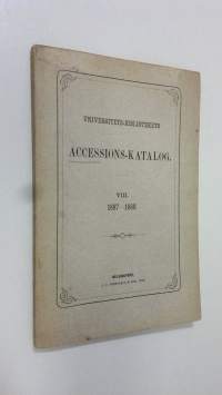 Universitets-bibliotekets Accessions-Katalog VIII 1887-1889