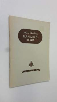Maatalouskemia : alempia maatalouskouluja ja kansanopistoja varten