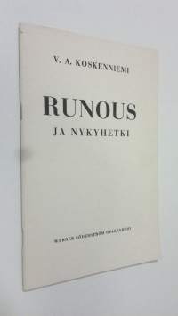 Runous ja nykyhetki : puhe, pidetty Turun yliopiston lukuvuoden avajaisissa 8 IX 1931