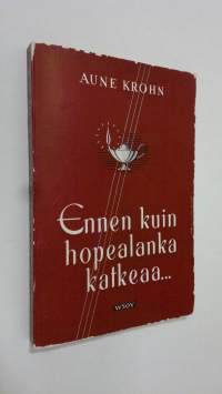 Ennenkuin hopealanka katkeaa (lukematon)