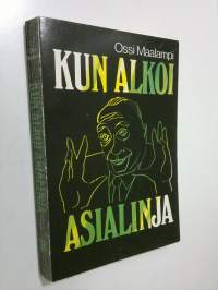 Kun alkoi asialinja