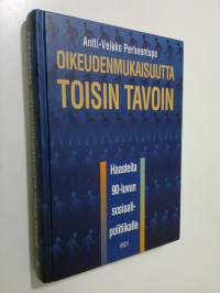 Oikeudenmukaisuutta toisin tavoin : haasteita 90-luvun sosiaalipolitiikalle