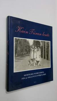 Kuin Tiiran lento : muistelmia nuoruudesta 1920- ja 1930-luvun Jyväskylässä