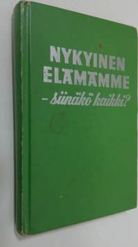 Nykyinen elämämme : sinäkö kaikki