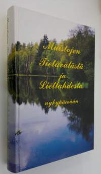 Muistojen Tietävälästä ja Lietlahdesta nykypäivään (signeerattu, ERINOMAINEN)