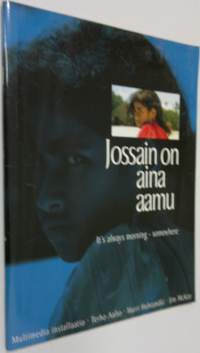 Jossain on aina aamu = It&#039;s always morning somewhere : multimediainstallaatio