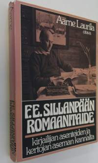 (signeerattu) F E Sillanpään romaanitaide kirjailijan asenteiden ja kertojan aseman kannalta