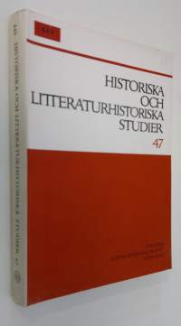 Historiska och litteraturhistoriska studier 47