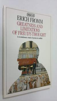 Greatness and limitations of Freud&#039;s thought : a revolutionary study of genius in conflict