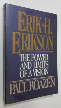 Erik H. Erikson : the power and limits of a vision
