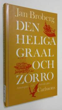 Den heliga Graal och Zorro : arkeologiska och historiska gåtor